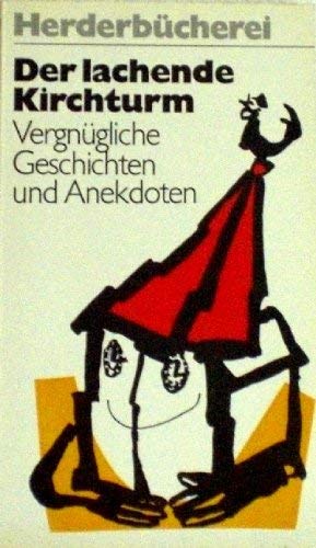 Imagen de archivo de Der lachende Kirchturm. a la venta por Versandantiquariat Felix Mcke