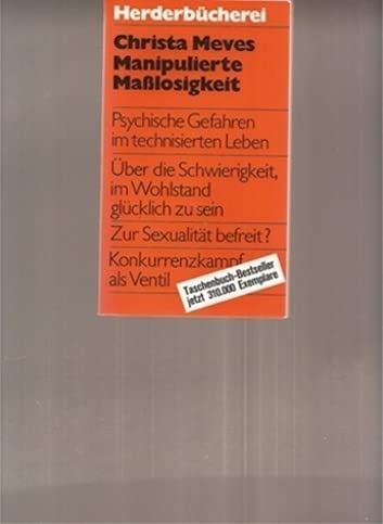 Imagen de archivo de Manipulierte Malosigkeit. Psychische Gefahren im technisierten Leben. a la venta por Worpsweder Antiquariat