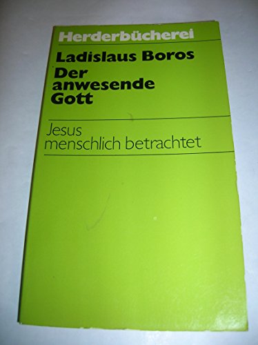 Imagen de archivo de Der anwesende Gott Jesus menschlich betrachtet a la venta por Versandantiquariat Felix Mcke