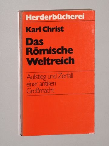 Stock image for Das rmische Weltreich. Aufstieg und Zerfall einer antiken Gromacht. for sale by medimops