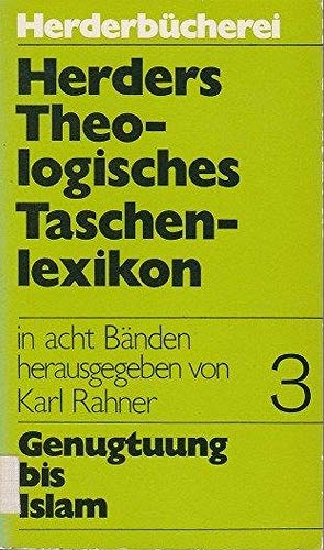 Beispielbild fr Herders theologisches Taschenlexikon in acht Bnden - Band 3: GEnugtuung bis Islam zum Verkauf von Antiquariat Buchtip Vera Eder-Haumer