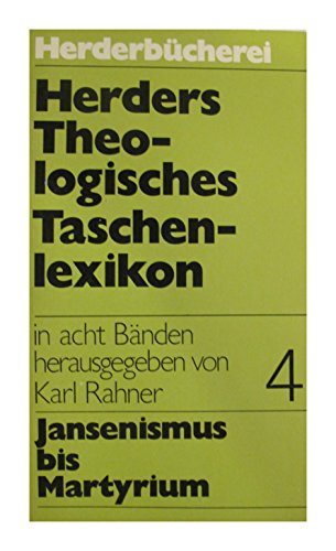 9783451019548: Herders Theologisches Taschenlexikon in acht Bnden - Band 4: Jansenismus bis Martyrium - Rahner, Karl Hrsg.