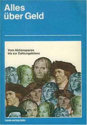 Beispielbild fr alles ber geld. vom aktiensparen bis zur zahlungsbilanz. eine aktuelle einfhrung zum Verkauf von alt-saarbrcker antiquariat g.w.melling