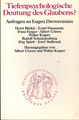Beispielbild fr Tiefenpsychologische Deutung des Glaubens?. Anfragen an Eugen Drewermann. zum Verkauf von Antiquariat Bernhardt