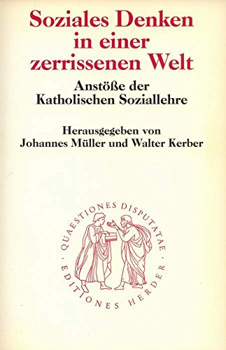 Soziales Denken in einer zerrissenen Welt. Anstösse der katholischen Soziallehre in Europa. Mit B...