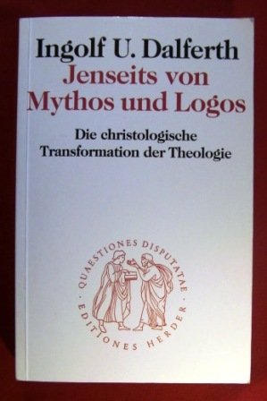 Beispielbild fr Jenseits von Mythos und Logos . Die christologische Transformation der Theologie. zum Verkauf von Ganymed - Wissenschaftliches Antiquariat