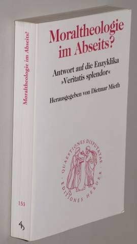 9783451021534: Moraltheologie im Abseits?: Antwort auf die Enzyklika "Veritatis splendor" (Quaestiones disputatae) (German Edition)