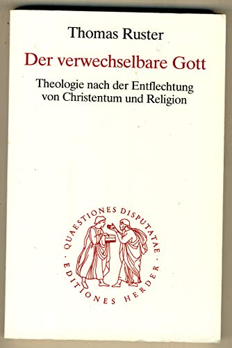 9783451021817: Der verwechselbare Gott. Theologie nach der Entflechtung von Christentum und Religion