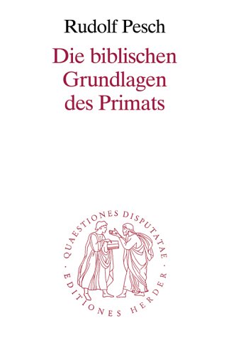 9783451021879: Die biblischen Grundlagen des Primats (Quaestiones disputatae)