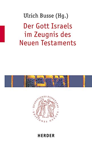 Stock image for Der Gott Israels im Zeugnis des Neuen Testaments for sale by Antiquariat am Roacker