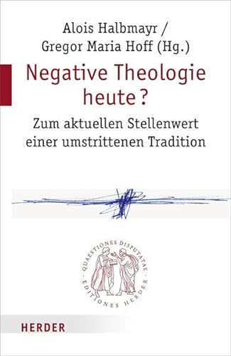 9783451022265: Negative Theologie heute?: Zum aktuellen Stellenwert einer umstrittenen Tradition