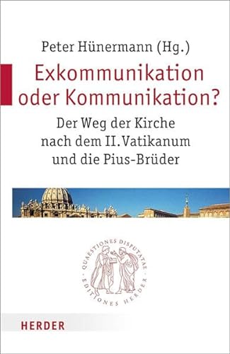 Exkommunikation oder Kommunikation?: Der Weg der Kirche nach dem II. Vatikanum und die Pius-BrÃ¼der (9783451022364) by Peter HÃ¼nermann