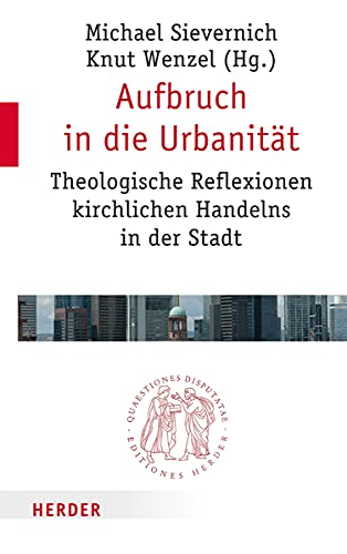 9783451022524: Aufbruch in die Urbanitt: Theologische Reflexionen kirchlichen Handelns in der Stadt