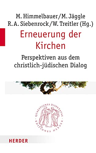 9783451022906: Erneuerung Der Kirchen: Perspektiven Aus Dem Christlich-Judischen Dialog (Quaestiones Disputatae) (German Edition)