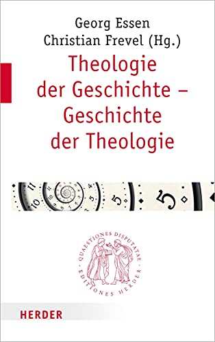 9783451022944: Theologie der Geschichte - Geschichte der Theologie: 294 (Quaestiones Disputatae)