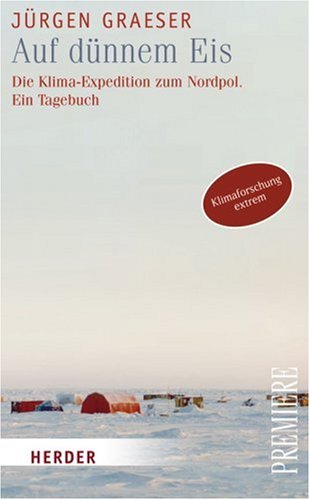 Beispielbild fr Auf dnnem Eis: Die Klima-Expedition zum Nordpol. Ein Tagebuch zum Verkauf von biblion2