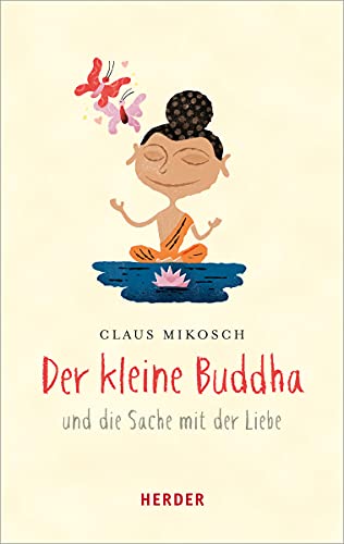 Beispielbild fr Der kleine Buddha und die Sache mit der Liebe (Herder Spektrum) zum Verkauf von medimops