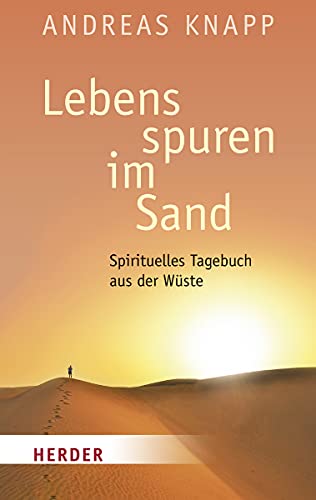 Beispielbild fr Lebensspuren im Sand: Spirituelles Tagebuch aus der Wste (Herder Spektrum) zum Verkauf von medimops
