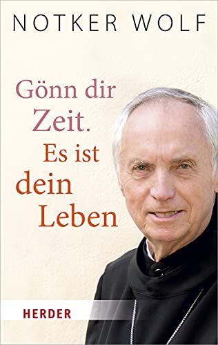 Gonn Dir Zeit. Es Ist Dein Leben - Notker Wolf (author), Rudolf Walter (editor)