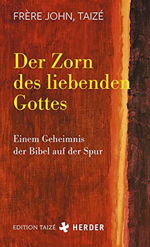 Beispielbild fr Der Zorn des liebenden Gottes: Einem Geheimnis der Bibel auf der Spur zum Verkauf von medimops