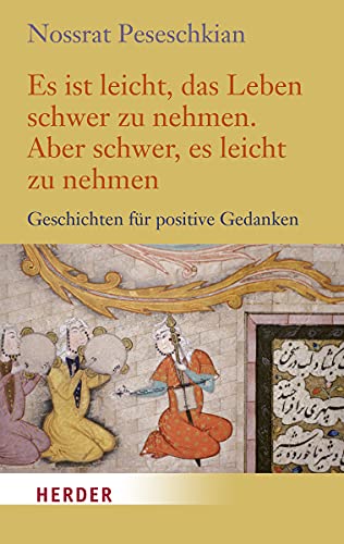 Beispielbild fr Es ist leicht, das Leben schwer zu nehmen. Aber schwer, es leicht zu nehmen: Geschichten fr positive Gedanken zum Verkauf von medimops