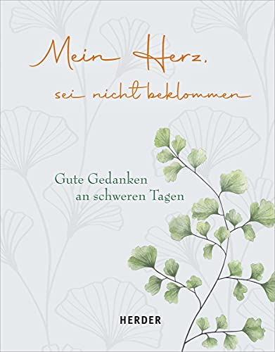 Stock image for Mein Herz, sei nicht beklommen: Gute Gedanken an schweren Tagen for sale by medimops