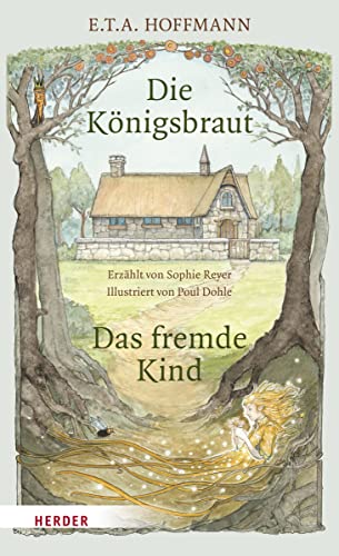 Stock image for Die Knigsbraut und Das fremde Kind: erzhlt von Sophie Reyer, illustriert von Poul Dohle for sale by medimops