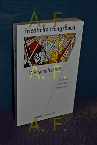 Wirtschaftsethik: Aufbruch, Konflikte, Perspektiven (Herder Spektrum) (German Edition) (9783451040139) by Hengsbach, Friedhelm