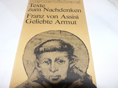 Imagen de archivo de Franz von Assisi, geliebte Armut . Texte zum Nachdenken a la venta por Der Bcher-Br