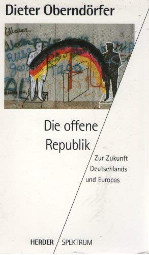 Stock image for Die offene Republik. Zur Zukunft Deutschlands und Europa for sale by Bernhard Kiewel Rare Books