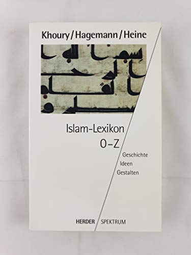 9783451040368: Islam-Lexikon: Geschichte, Ideen, Gestalten (Herder Spektrum) (German Edition)