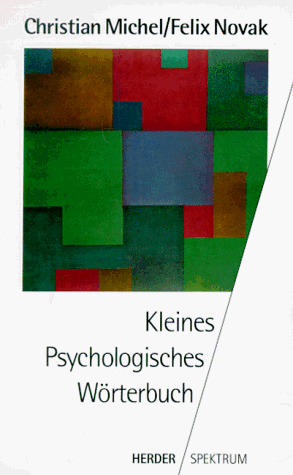 Kleines psychologisches Wörterbuch. (Herder-Spektrum ; Bd. 4054) - Michel, Christian und Felix Novak