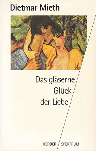 Stock image for Das glserne Glck der Liebe. for sale by medimops