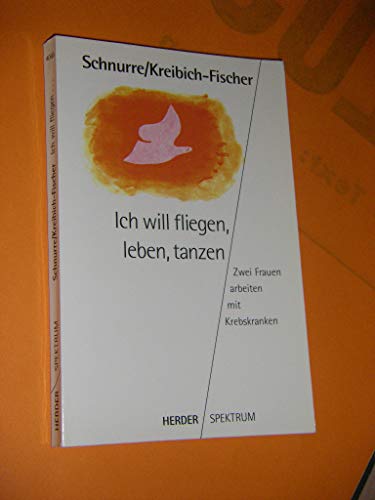 Beispielbild fr Ich will fliegen, leben, tanzen. Zwei Frauen arbeiten mit Krebskranken. zum Verkauf von Antiquariat Armebooks