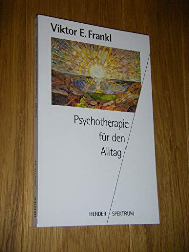 Psychotherapie für den Alltag: Rundfunkvorträge über Seelenheilkunde. - Frankl, Viktor E.