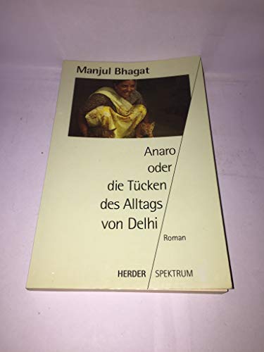 Beispielbild fr Anaro oder die Tcken des Alltags von Delhi. Roman zum Verkauf von Ostmark-Antiquariat Franz Maier