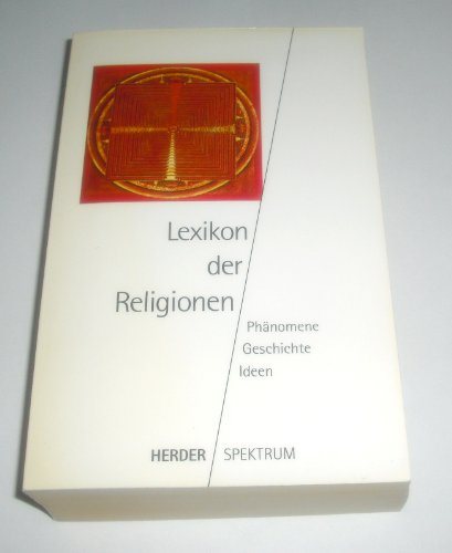 9783451040900: Lexikon der Religionen. Phnomene - Geschichte - Ideen