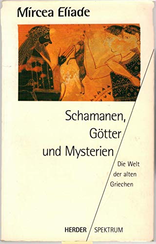 Beispielbild fr Schamanen, Gtter und Mysterien. Die Welt der alten Griechen zum Verkauf von medimops