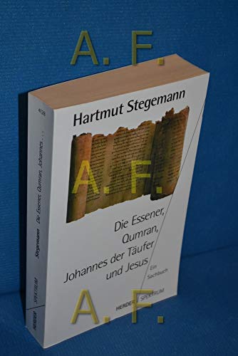 Die Essener, Qumran, Johannes der Täufer und Jesus. Ein Sachbuch / Hartmut Stegemann. - Stegemann, Hartmut