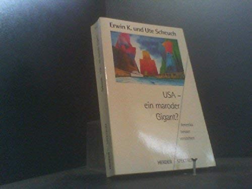 USA--ein maroder Gigant?: Amerika besser verstehen (Herder Spektrum) (German Edition) (9783451041358) by Scheuch, Erwin K