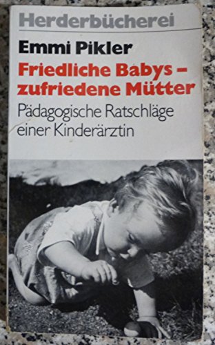 9783451041419: Friedliche Babys - zufriedene Mtter. Pdagogische Ratschlge einer Kinderrztin