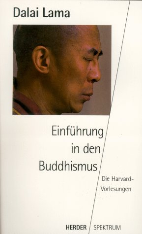 Einführung in den Buddhismus - Die Harvard-Vorlesungen.