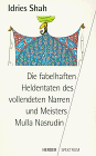 Beispielbild fr Die fabelhaften Heldentaten des vollendeten Narren und Meisters Mulla Nasrudin. zum Verkauf von medimops