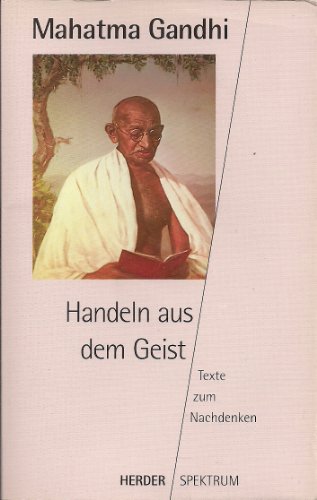 Stock image for Handeln aus dem Geist - Texte zum Nachdenken for sale by Der Ziegelbrenner - Medienversand