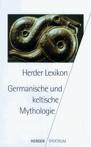 Imagen de archivo de Germanische und keltische Mythologie : mit rund 1400 Stichwrtern (Herder-Lexikon) a la venta por Versandantiquariat Manuel Weiner