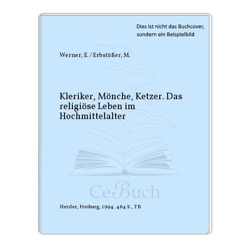 Stock image for Kleriker, Mnche, Ketzer. Das religise Leben im Hochmittelalter. for sale by medimops