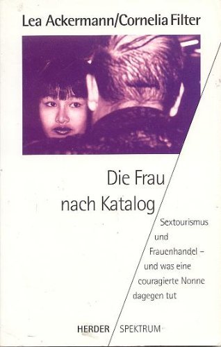 9783451043208: Die Frau nach Katalog. Sextourismus und Frauenhandel - und was eine couragierte Nonne dagegen tut