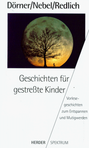 Stock image for Geschichten für gestrete Kinder. Vorlesegeschichten zum Entspannen und Mutigwerden. for sale by ThriftBooks-Dallas