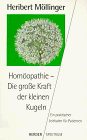 Homöopathie : die grosse Kraft der kleinen Kugeln ; ein Leitfaden für Patienten. Herder-Spektrum ...