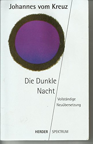 Beispielbild fr Smtliche Werke. Vollstndige Neubertragung: Die Dunkle Nacht: Vollstndige Neubersetzung. Smtliche Werke Band 1: BD 1 (HERDER spektrum) zum Verkauf von medimops